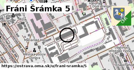 Fráni Šrámka 5, Ostrava