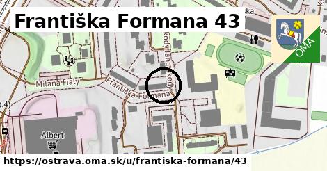 Františka Formana 43, Ostrava