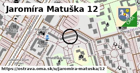 Jaromíra Matuška 12, Ostrava
