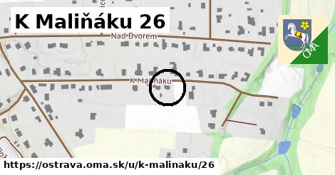 K Maliňáku 26, Ostrava