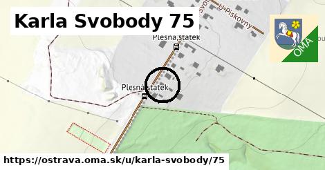 Karla Svobody 75, Ostrava