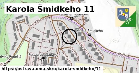 Karola Šmidkeho 11, Ostrava