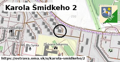Karola Šmidkeho 2, Ostrava