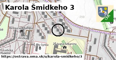 Karola Šmidkeho 3, Ostrava