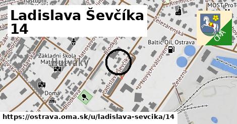 Ladislava Ševčíka 14, Ostrava