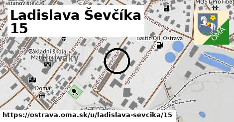 Ladislava Ševčíka 15, Ostrava