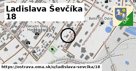 Ladislava Ševčíka 18, Ostrava