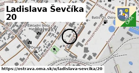 Ladislava Ševčíka 20, Ostrava