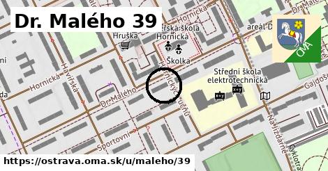 Dr. Malého 39, Ostrava