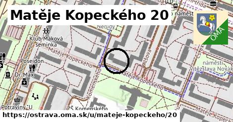 Matěje Kopeckého 20, Ostrava