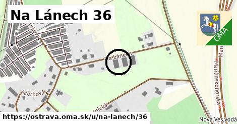 Na Lánech 36, Ostrava