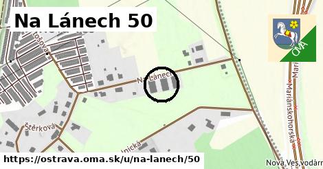 Na Lánech 50, Ostrava