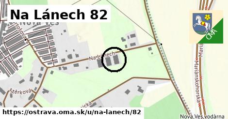 Na Lánech 82, Ostrava