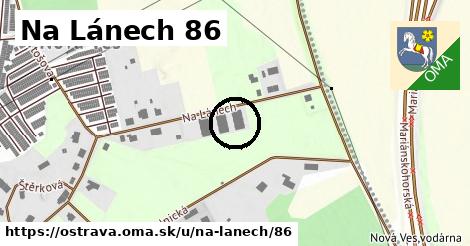 Na Lánech 86, Ostrava