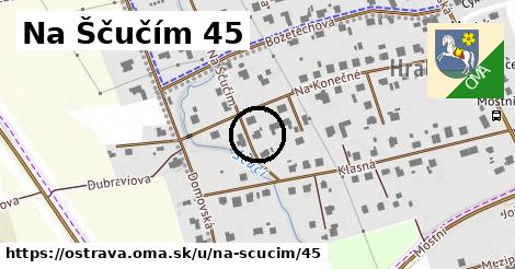 Na Ščučím 45, Ostrava