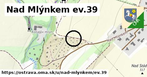 Nad Mlýnkem ev.39, Ostrava