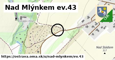 Nad Mlýnkem ev.43, Ostrava