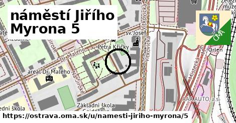náměstí Jiřího Myrona 5, Ostrava