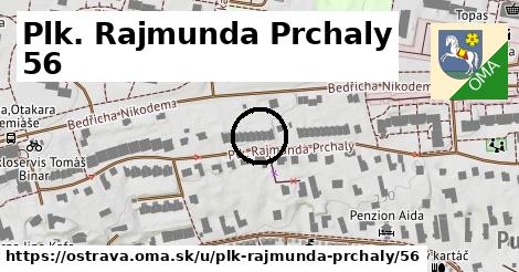 Plk. Rajmunda Prchaly 56, Ostrava