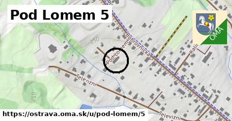 Pod Lomem 5, Ostrava
