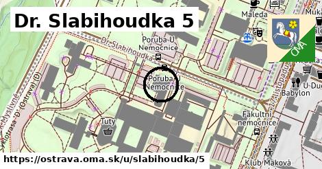 Dr. Slabihoudka 5, Ostrava