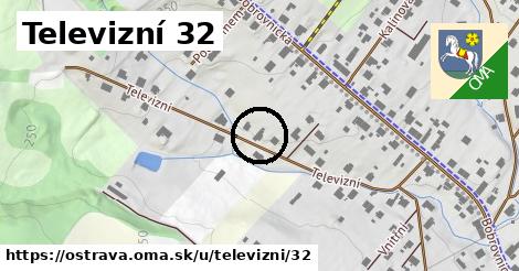 Televizní 32, Ostrava