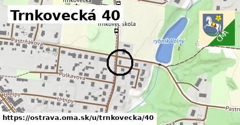 Trnkovecká 40, Ostrava