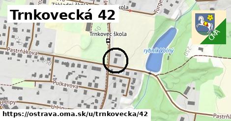 Trnkovecká 42, Ostrava