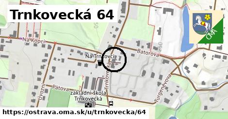 Trnkovecká 64, Ostrava