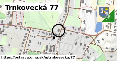 Trnkovecká 77, Ostrava