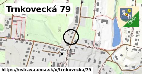 Trnkovecká 79, Ostrava