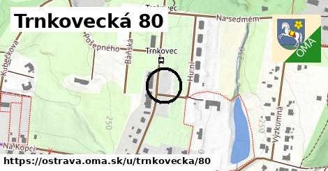 Trnkovecká 80, Ostrava