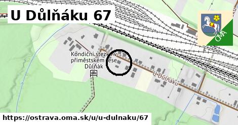 U Důlňáku 67, Ostrava