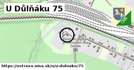 U Důlňáku 75, Ostrava