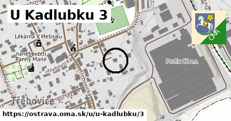 U Kadlubku 3, Ostrava