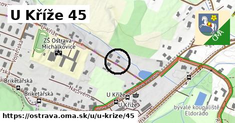 U Kříže 45, Ostrava