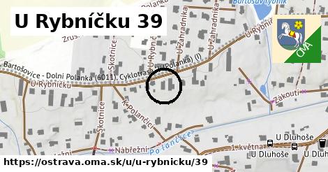 U Rybníčku 39, Ostrava