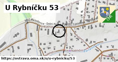 U Rybníčku 53, Ostrava