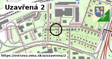 Uzavřená 2, Ostrava