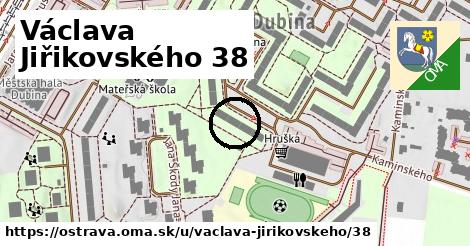 Václava Jiřikovského 38, Ostrava