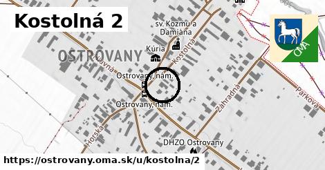 Kostolná 2, Ostrovany