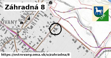 Záhradná 8, Ostrovany