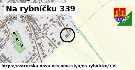 Na rybníčku 339, Ostrožská Nová Ves
