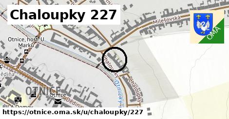 Chaloupky 227, Otnice