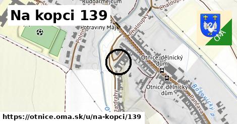 Na kopci 139, Otnice