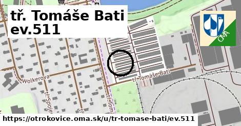 tř. Tomáše Bati ev.511, Otrokovice