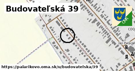 Budovateľská 39, Palárikovo