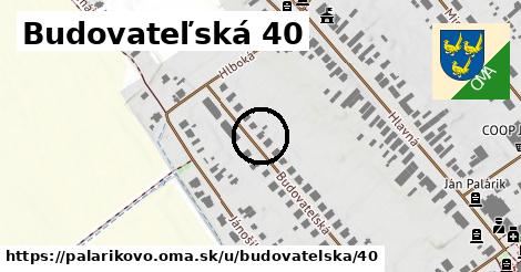 Budovateľská 40, Palárikovo