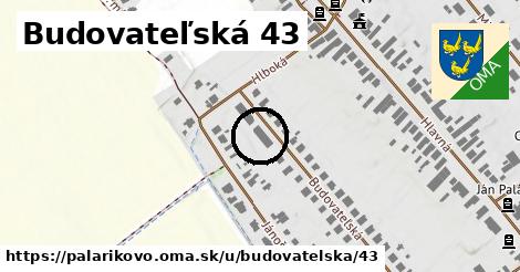 Budovateľská 43, Palárikovo