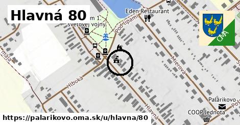 Hlavná 80, Palárikovo